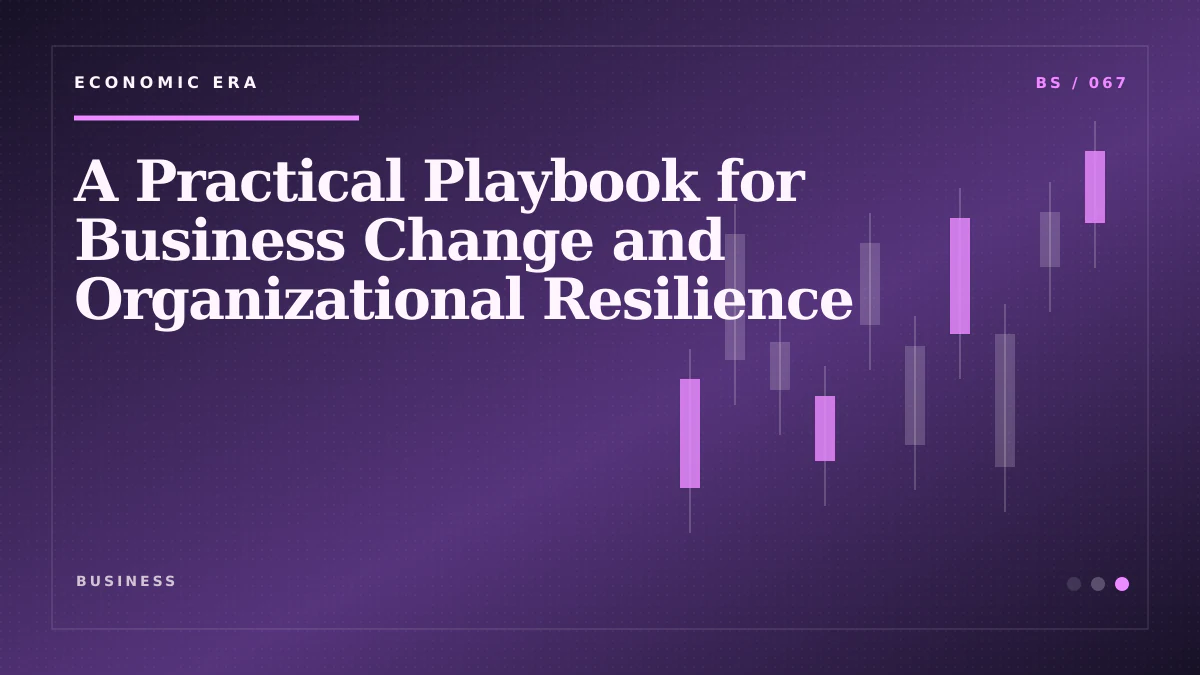 A Practical Playbook for Business Change and Organizational Resilience