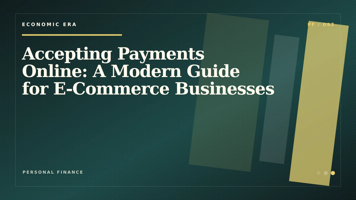 Accepting Payments Online: A Modern Guide for E-Commerce Businesses