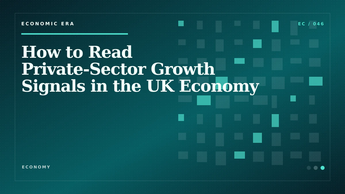 How to Read Private-Sector Growth Signals in the UK Economy