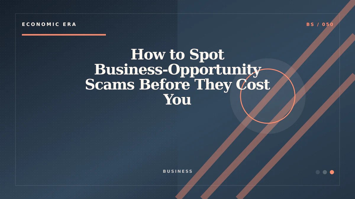 How to Spot Business-Opportunity Scams Before They Cost You