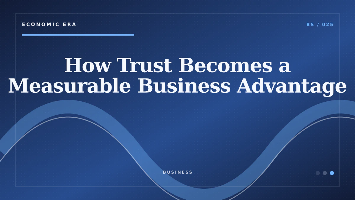 How Trust Becomes a Measurable Business Advantage