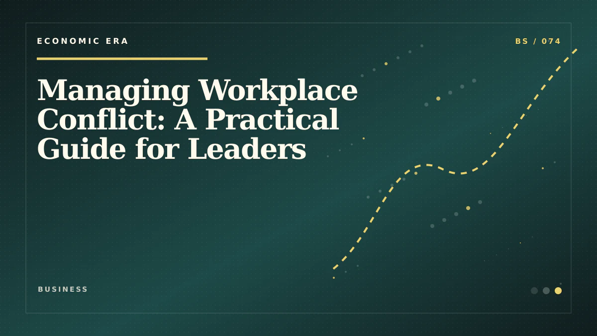 Managing Workplace Conflict: A Practical Guide for Leaders