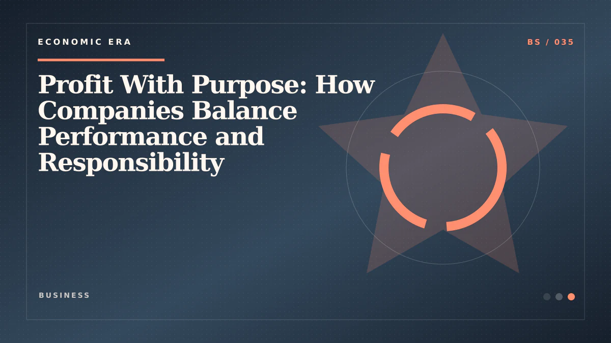 Profit With Purpose: How Companies Balance Performance and Responsibility