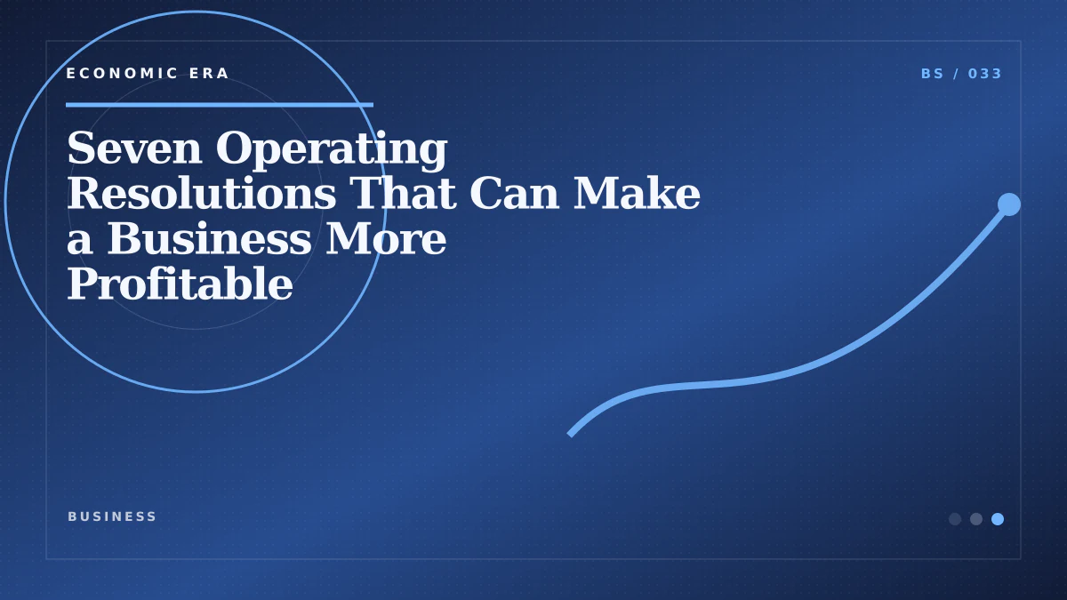 Seven Operating Resolutions That Can Make a Business More Profitable