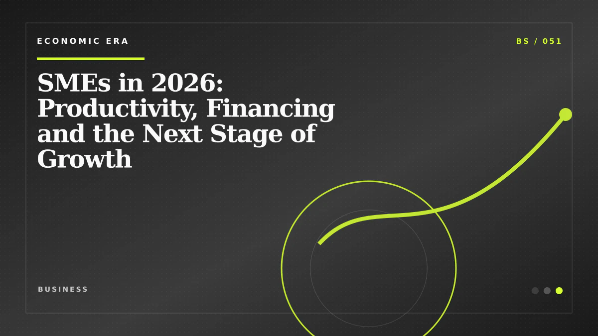 SMEs in 2026: Productivity, Financing and the Next Stage of Growth