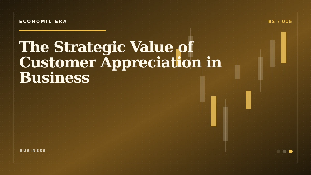 The Strategic Value of Customer Appreciation in Business