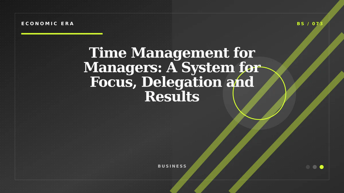 Time Management for Managers: A System for Focus, Delegation and Results